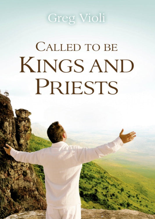 Called to be Kings and Priests