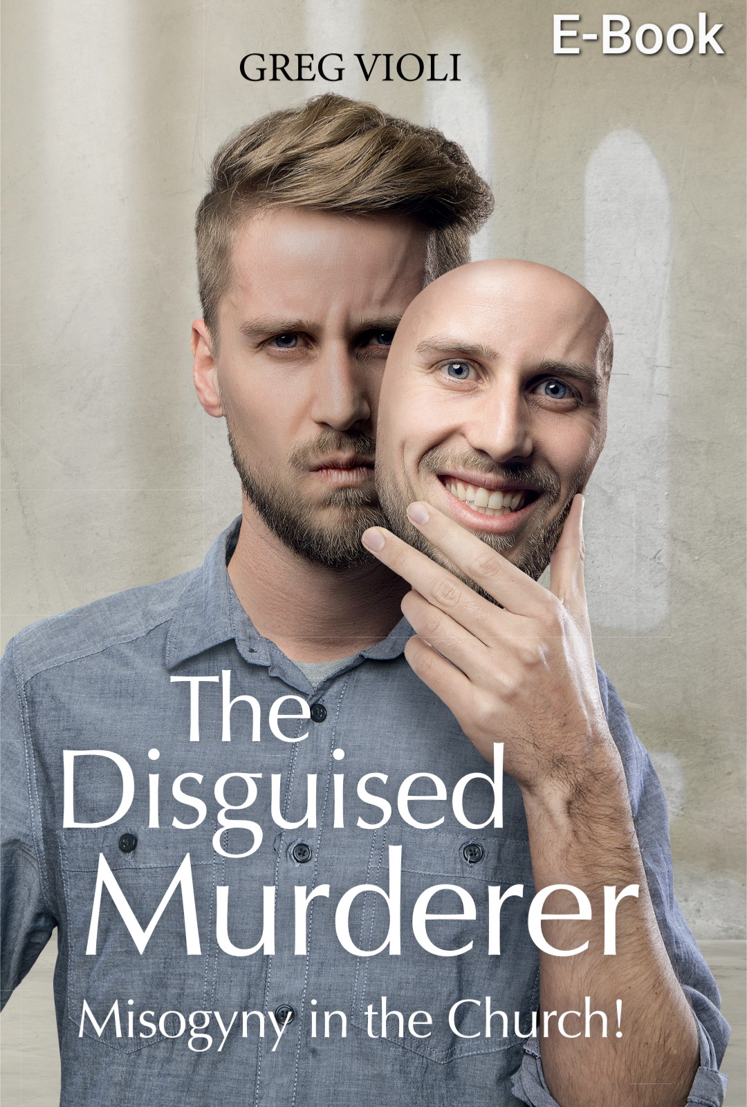 The Disguised Murderer: Misogyny in the Church! eBOOK
